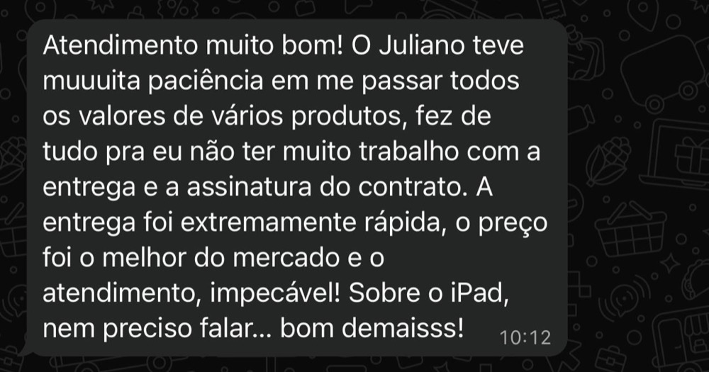 Print de conversa: cliente elogia a paciência no atendimento, a rapidez na entrega e o melhor preço do mercado